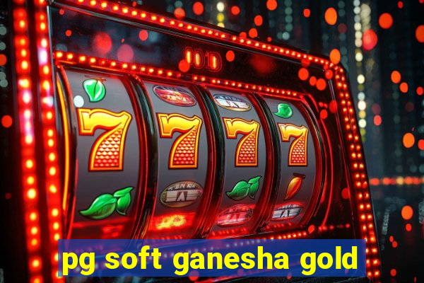 pg soft ganesha gold